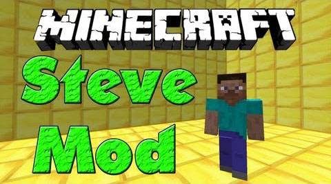 Steve мод для minecraft [1.6.4]